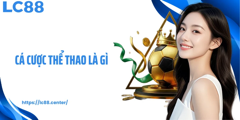 cá cược thể thao là gì