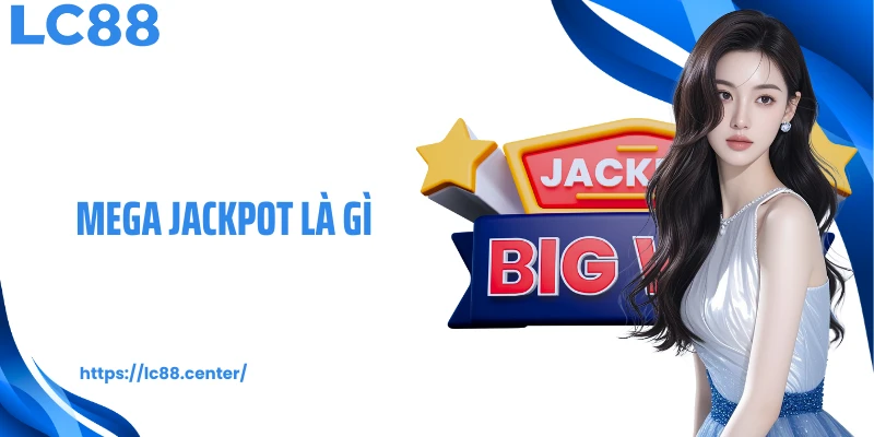mega jackpot là gì