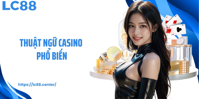 thuật ngữ casino phổ biến